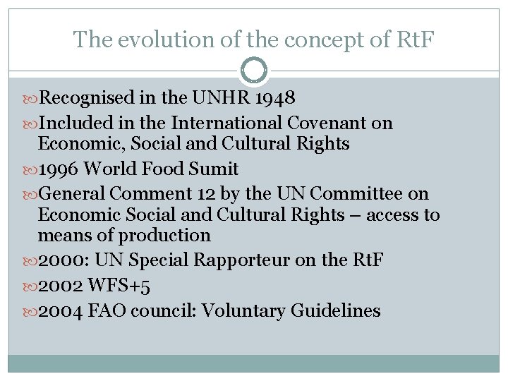 The evolution of the concept of Rt. F Recognised in the UNHR 1948 Included