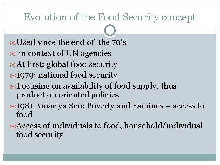 Evolution of the Food Security concept Used since the end of the 70’s in