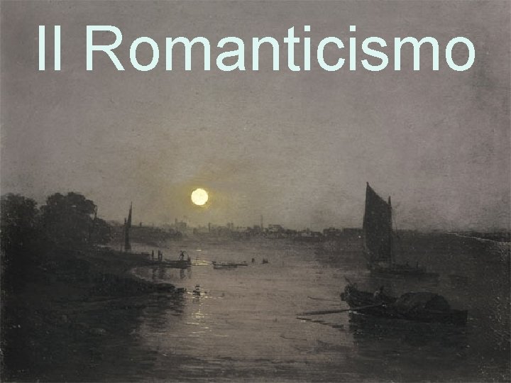 Il Romanticismo 