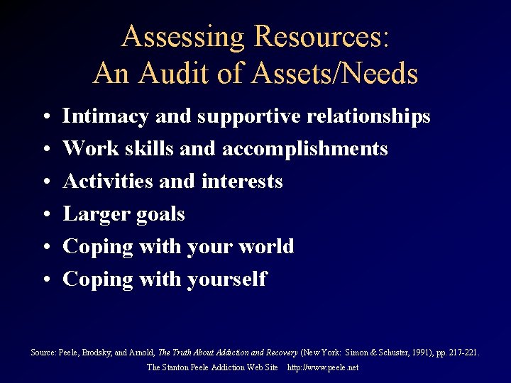 Assessing Resources: An Audit of Assets/Needs • • • Intimacy and supportive relationships Work
