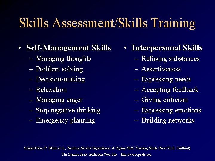 Skills Assessment/Skills Training • Self-Management Skills – – – – Managing thoughts Problem solving