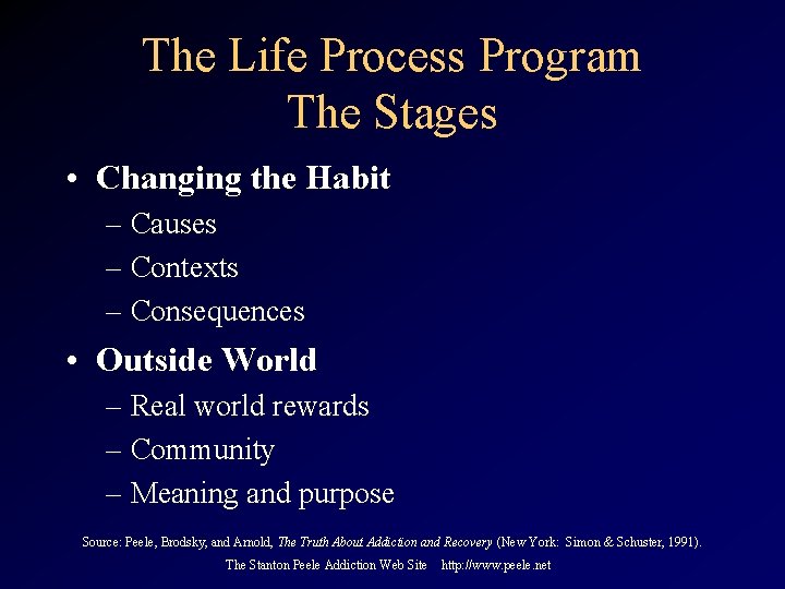 The Life Process Program The Stages • Changing the Habit – Causes – Contexts