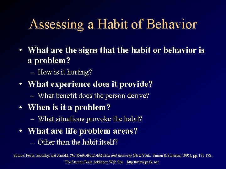 Assessing a Habit of Behavior • What are the signs that the habit or