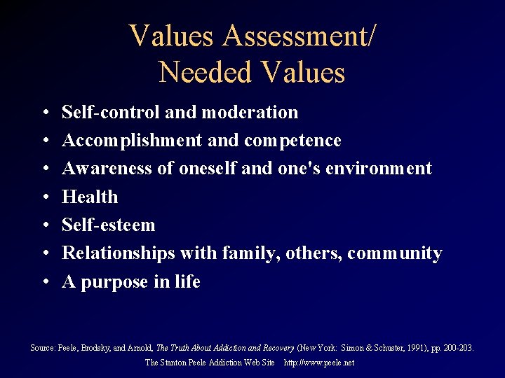 Values Assessment/ Needed Values • • Self-control and moderation Accomplishment and competence Awareness of