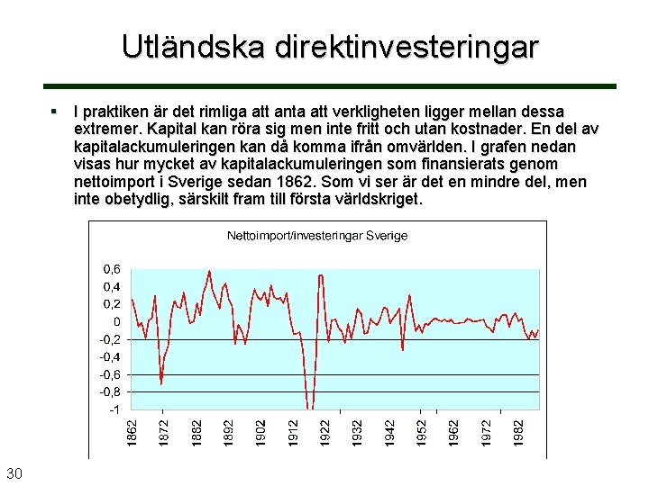 Utländska direktinvesteringar § I praktiken är det rimliga att anta att verkligheten ligger mellan