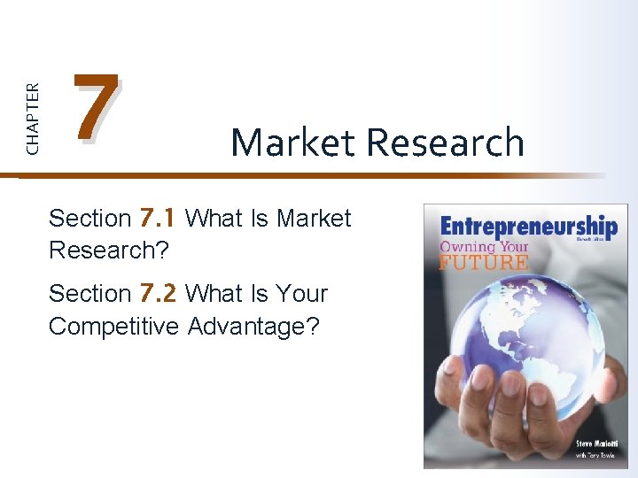 CHAPTER 7 Market Research Section 7. 1 What Is Market Research? Section 7. 2