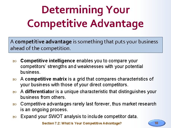 Determining Your Competitive Advantage A competitive advantage is something that puts your business ahead