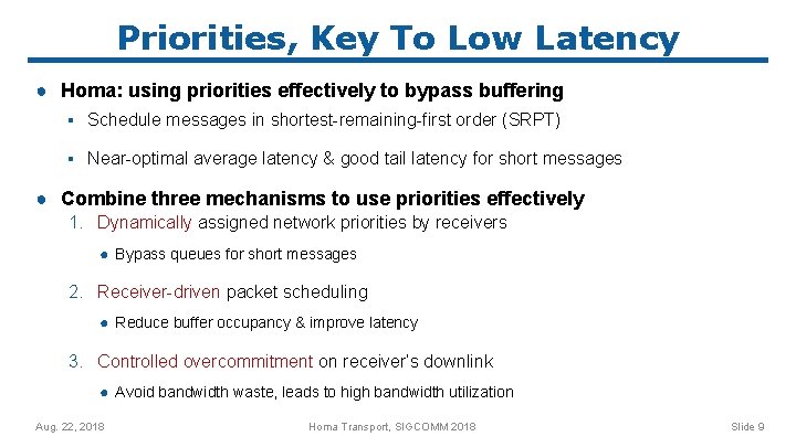 Priorities, Key To Low Latency ● Homa: using priorities effectively to bypass buffering ▪