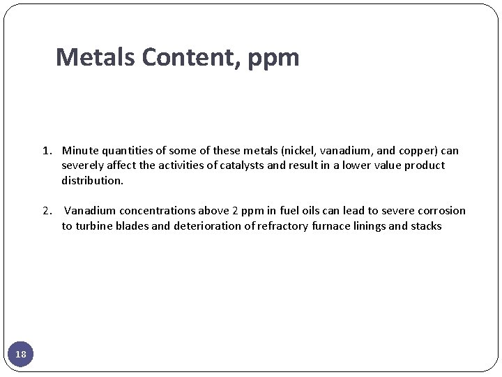 Metals Content, ppm 1. Minute quantities of some of these metals (nickel, vanadium, and