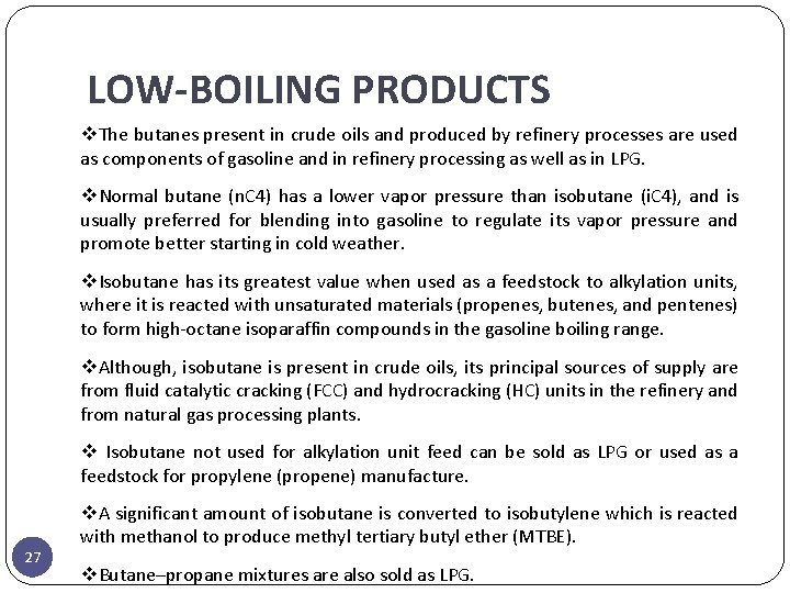 LOW-BOILING PRODUCTS v. The butanes present in crude oils and produced by refinery processes