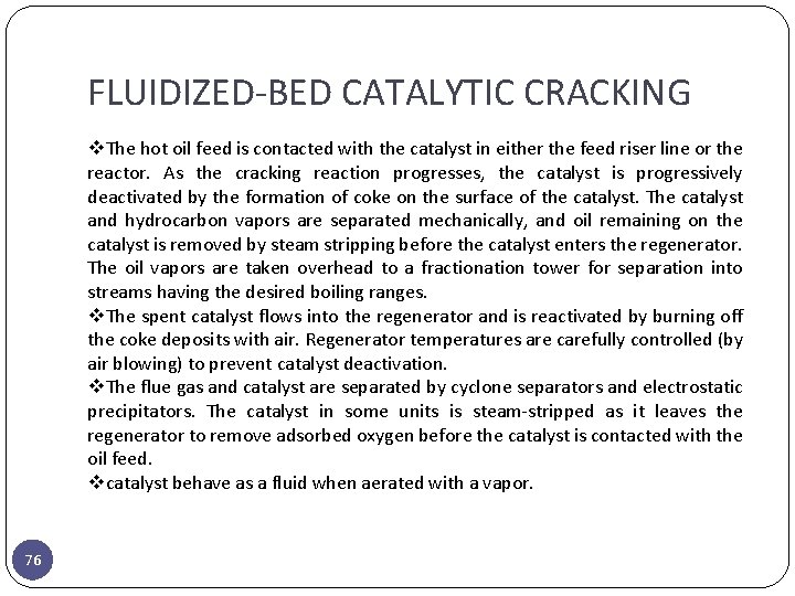FLUIDIZED-BED CATALYTIC CRACKING v. The hot oil feed is contacted with the catalyst in