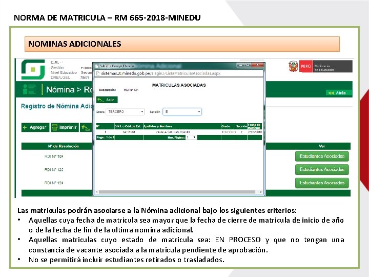 NORMA DE MATRICULA – RM 665 -2018 -MINEDU NOMINAS ADICIONALES Las matriculas podrán asociarse