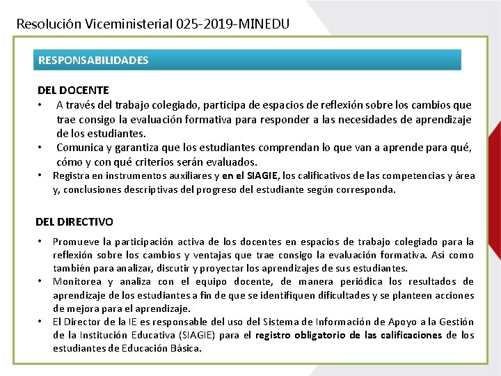 Resolución Viceministerial 025 -2019 -MINEDU RESPONSABILIDADES DEL DOCENTE • A través del trabajo colegiado,
