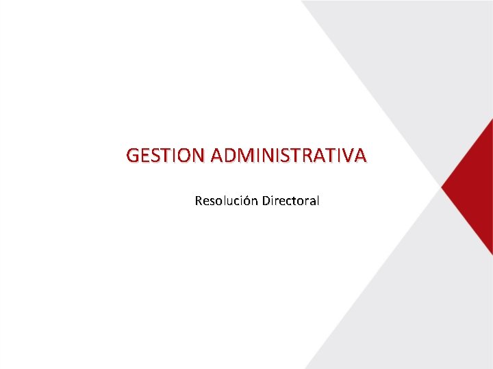 GESTION ADMINISTRATIVA Resolución Directoral 