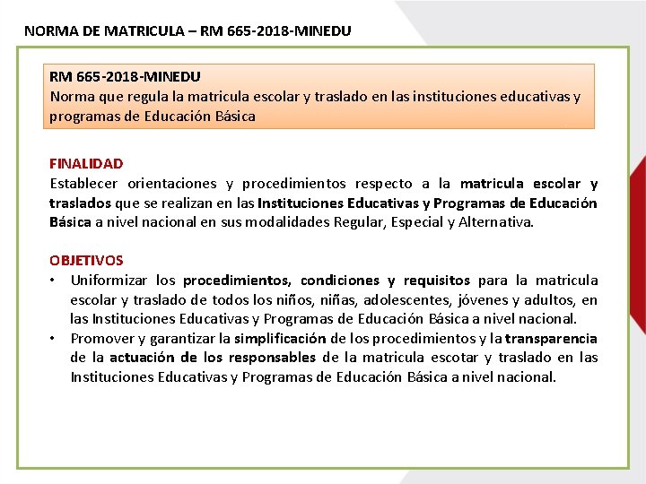 NORMA DE MATRICULA – RM 665 -2018 -MINEDU Norma que regula la matricula escolar