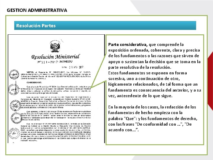 GESTION ADMINISTRATIVA Resolución Partes Parte considerativa, que comprende la exposición ordenada, coherente, clara y