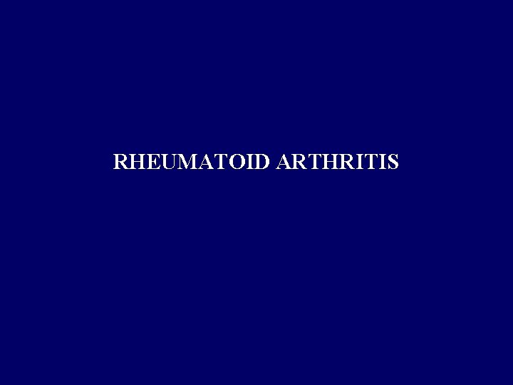 RHEUMATOID ARTHRITIS 