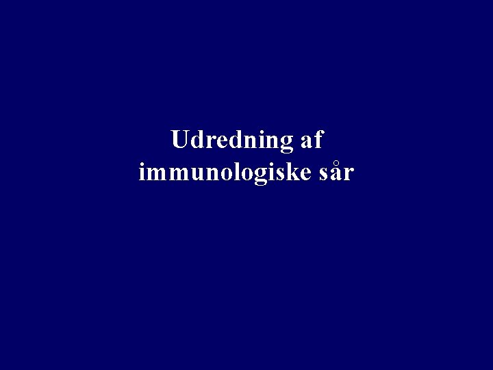 Udredning af immunologiske sår 