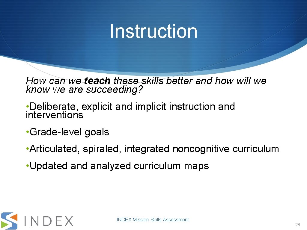 Instruction How can we teach these skills better and how will we know we