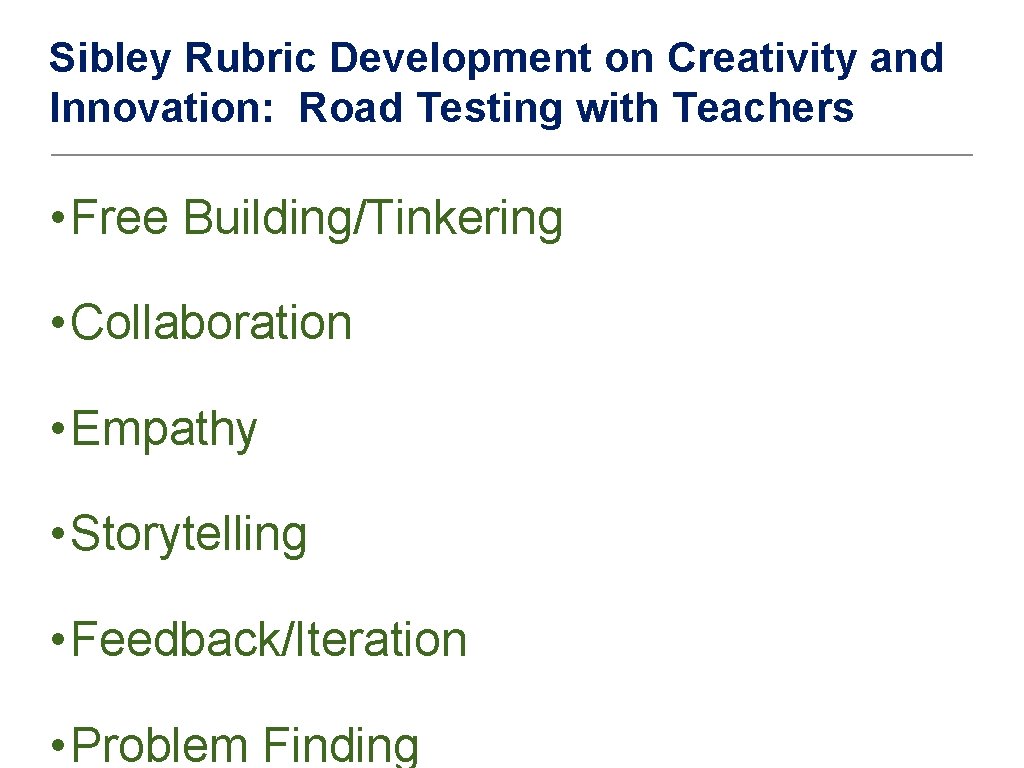 Sibley Rubric Development on Creativity and Innovation: Road Testing with Teachers • Free Building/Tinkering