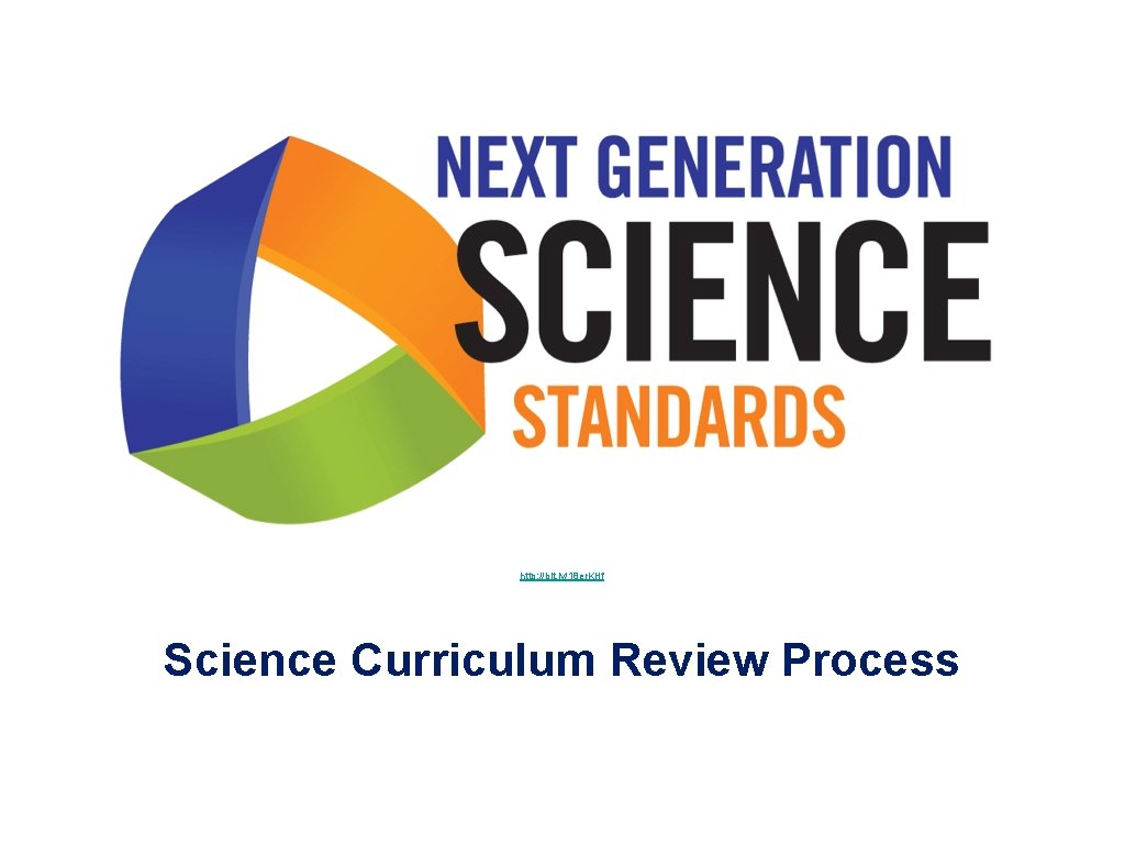 http: //bit. ly/18 er. KHf Science Curriculum Review Process 