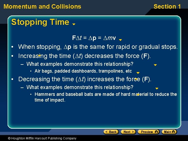 Momentum and Collisions Section 1 Stopping Time F t = p = mv •