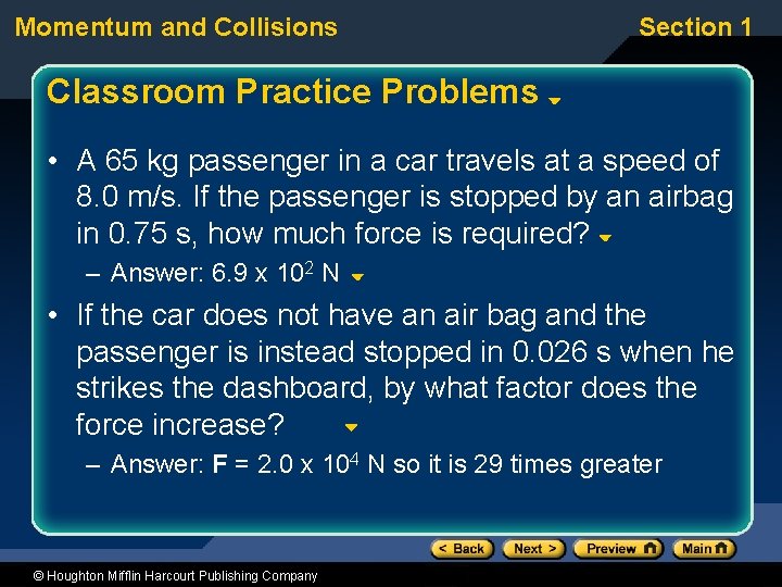 Momentum and Collisions Section 1 Classroom Practice Problems • A 65 kg passenger in