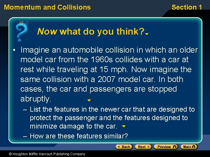 Momentum and Collisions Section 1 Now what do you think? • Imagine an automobile