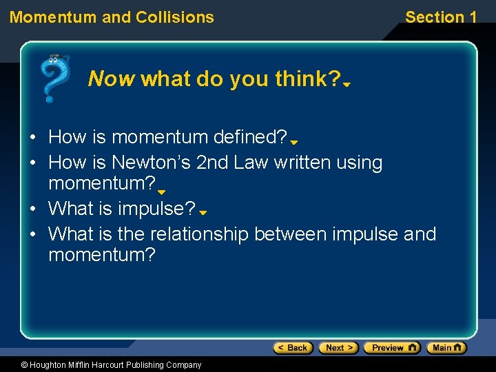 Momentum and Collisions Section 1 Now what do you think? • How is momentum