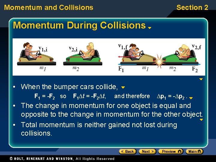 Momentum and Collisions Section 2 Momentum During Collisions • When the bumper cars collide,