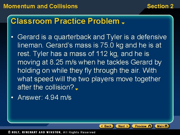 Momentum and Collisions Section 2 Classroom Practice Problem • Gerard is a quarterback and