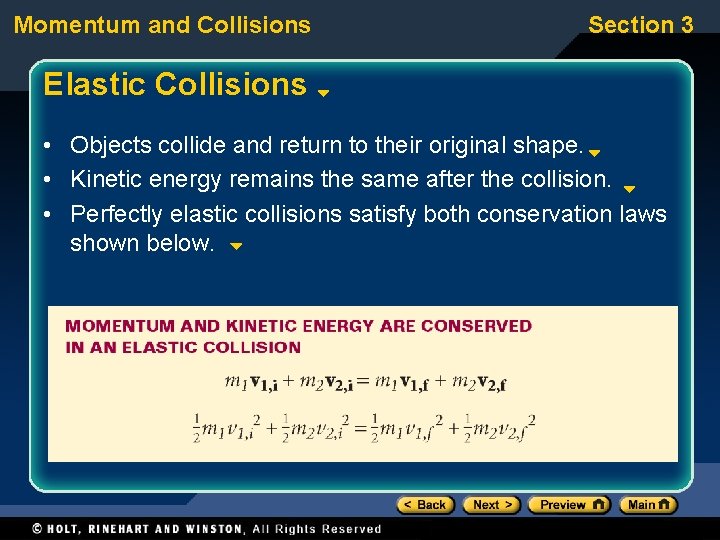 Momentum and Collisions Section 3 Elastic Collisions • Objects collide and return to their