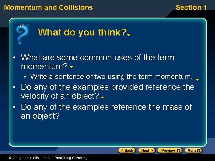 Momentum and Collisions Section 1 What do you think? • What are some common