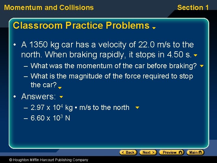 Momentum and Collisions Section 1 Classroom Practice Problems • A 1350 kg car has
