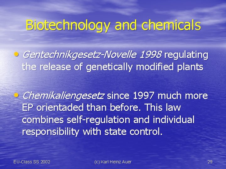 Biotechnology and chemicals • Gentechnikgesetz-Novelle 1998 regulating the release of genetically modified plants •