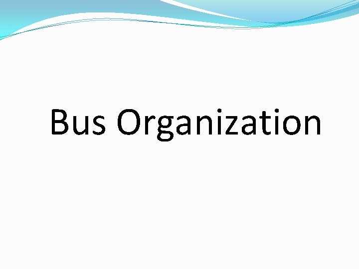 Bus Organization 