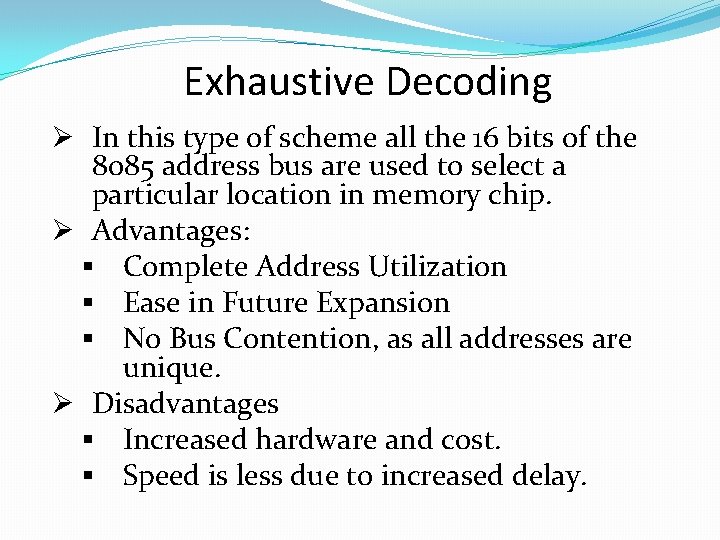 Exhaustive Decoding Ø In this type of scheme all the 16 bits of the