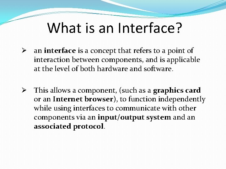 What is an Interface? Ø an interface is a concept that refers to a