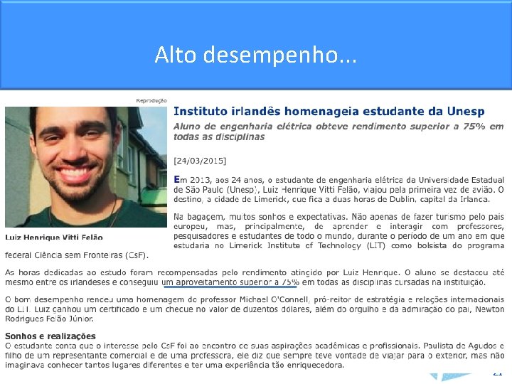 Alto desempenho. . . 21 