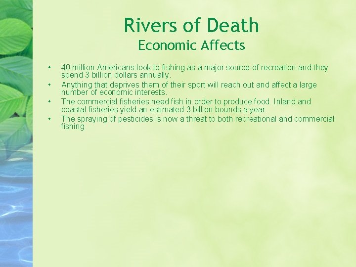 Rivers of Death Economic Affects • • 40 million Americans look to fishing as