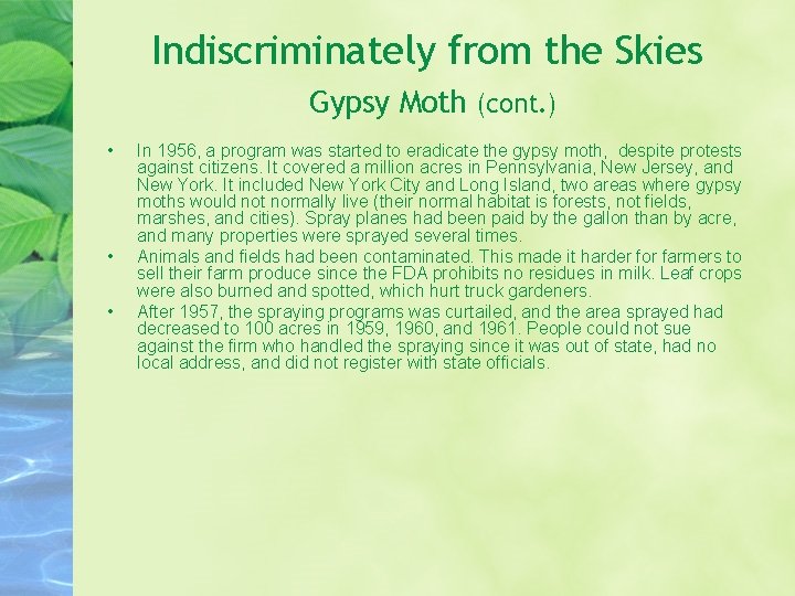 Indiscriminately from the Skies Gypsy Moth (cont. ) • • • In 1956, a