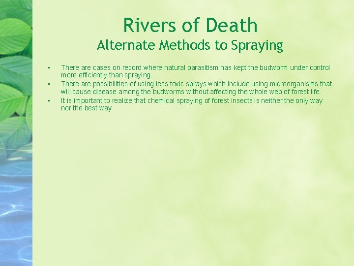 Rivers of Death Alternate Methods to Spraying • • • There are cases on