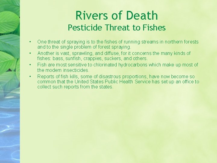 Rivers of Death Pesticide Threat to Fishes • • One threat of spraying is