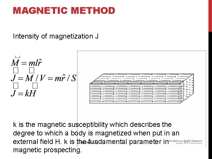 MAGNETIC METHOD Intensity of magnetization J k is the magnetic susceptibility which describes the