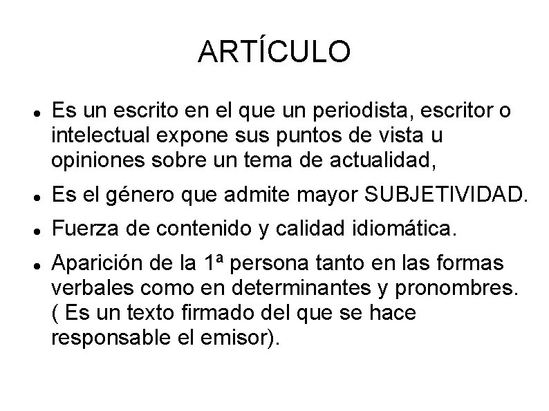 ARTÍCULO Es un escrito en el que un periodista, escritor o intelectual expone sus