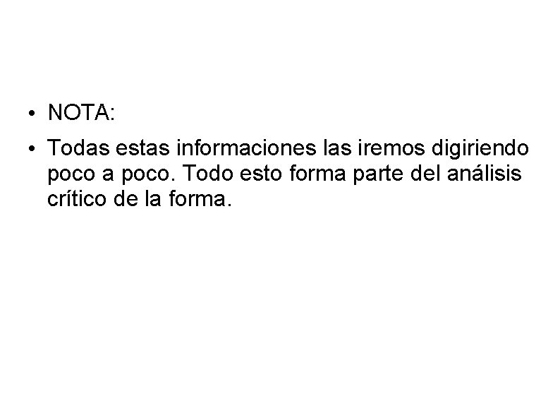  • NOTA: • Todas estas informaciones las iremos digiriendo poco a poco. Todo