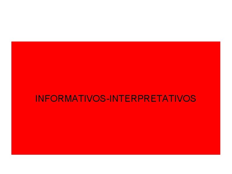 INFORMATIVOS-INTERPRETATIVOS 