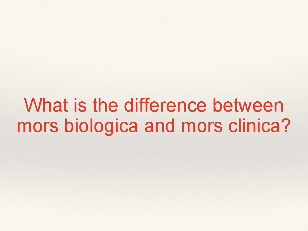 What is the difference between mors biologica and mors clinica? 