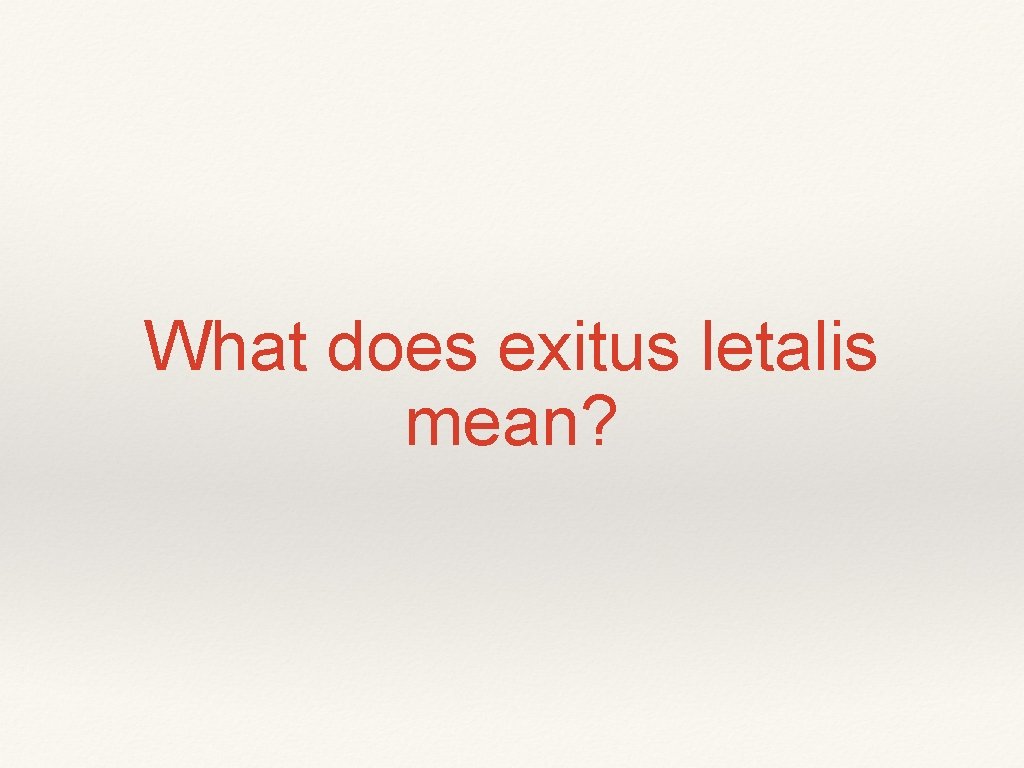 What does exitus letalis mean? 