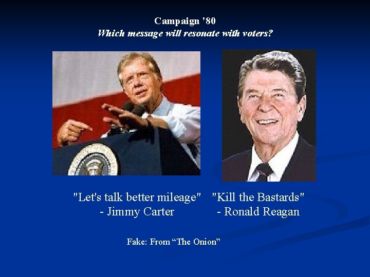 Campaign '80 Which message will resonate with voters? "Let's talk better mileage" "Kill the